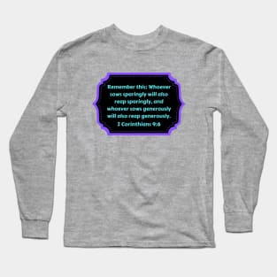 Bible Verse 2 Corinthians 9:6 Long Sleeve T-Shirt